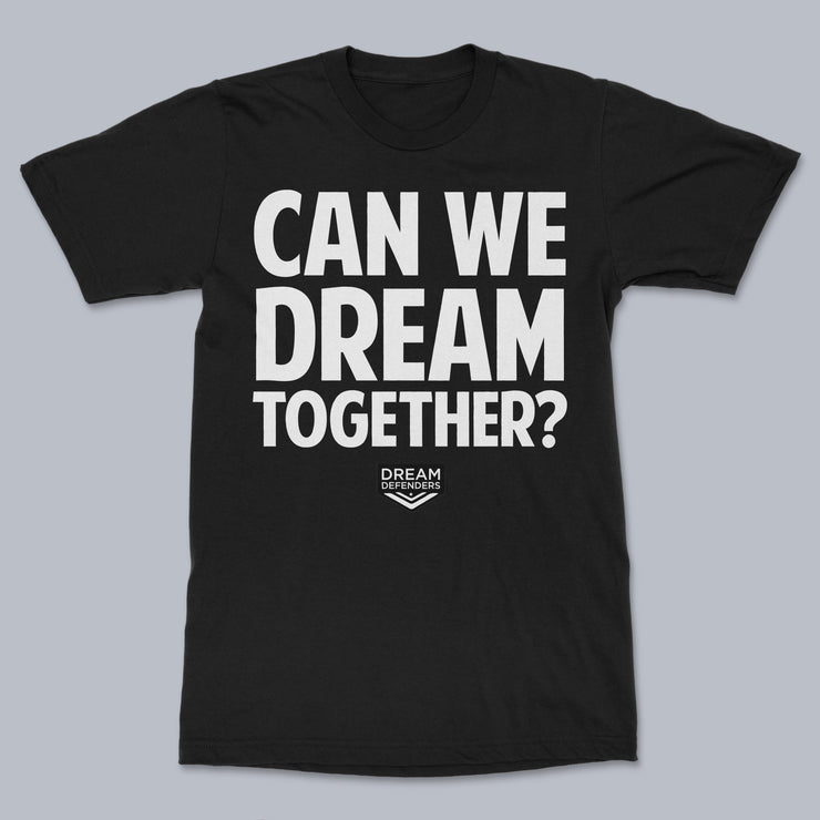 Can We Dream Together Tee